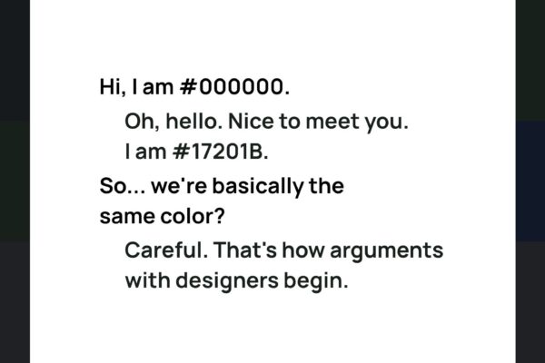 Banner with a humorous dialogue between #000000 and #17201B on a white background, framed by several black and near-black color blocks.