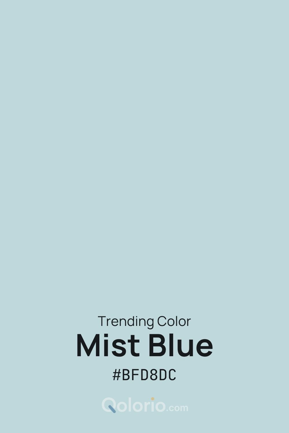 Mist Blue #BFD8DC, a soft pale blue with a cool, airy character.